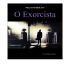 William Peter Blatty - O Exorcista : Com imagens do filme