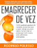 Emagrecer de Vez – A Verdade Nua, Crua e Clara Sobre