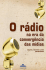 O Rádio na Era da Convergência das Mídias