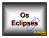 Eclipses