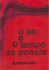 O Ser e o tempo da poesia