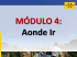 Módulo 4: Aonde ir