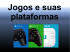 71B_Impress_Jogos_e_suas_Plataformas