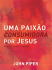 Uma Paixão Consumidora por Jesus