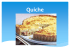 Quiche