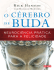 “O cérebro de Buda” – Rick Hanson