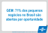 GEM: 71% dos pequenos negócios no Brasil são abertos por