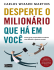 Desperte o milionario que ha em