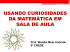 USANDO CURIOSIDADES DA MATEMÁTICA EM SALA DE AULA